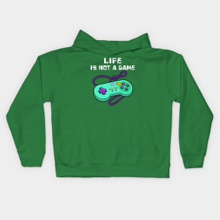 Life is not a game Kids Hoodie